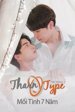 TharnType The Series 2 Mối Tình 7 Năm