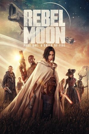 Rebel Moon 1 Người Con Của Lửa