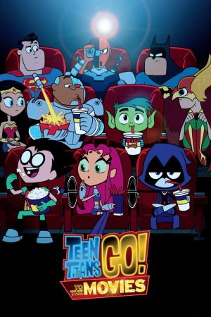 Teen Titans Go To the Movies