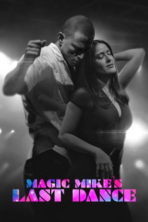 Magic Mike Vũ Điệu Cuối Cùng